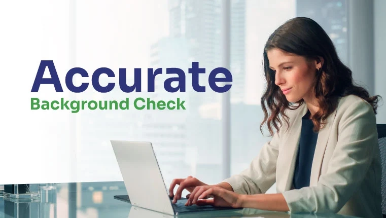 Accurate Background Checks & Due Diligence